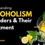 Understanding Alcoholism Disorders And Their Treatment