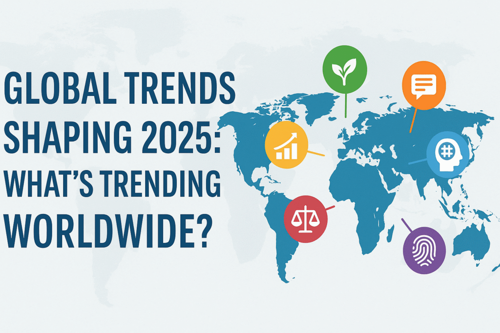 2025 Mega Trends: How AI, Climate, and Crypto Will Reshape Our World 1 Global Trends Shaping 2025: