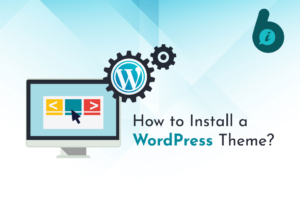 How to Install a WordPress Theme